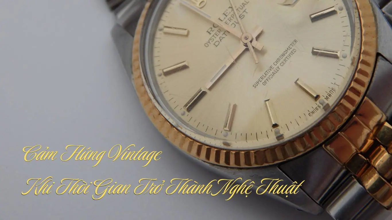 Cảm Hứng Vintage – Khi Thời Gian Trở Thành Nghệ Thuật