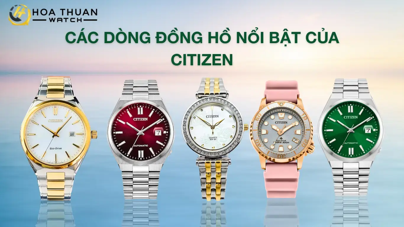 Các dòng đồng hồ nổi bật của Citizen