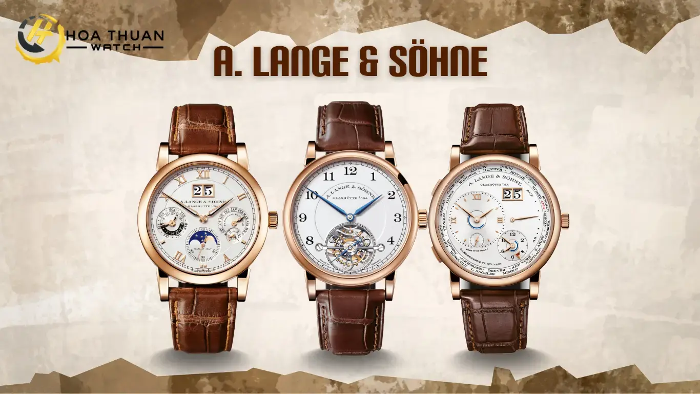 A. Lange & Söhne – Đỉnh cao của nghệ thuật chế tác Đức