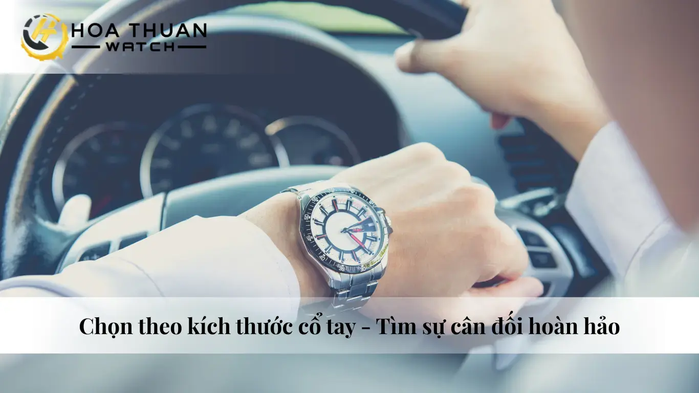 Chọn theo kích thước cổ tay - Tìm sự cân đối hoàn hảo