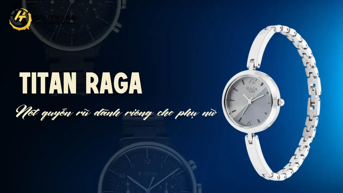 Titan Raga – Nét quyến rũ dành riêng cho phụ nữ