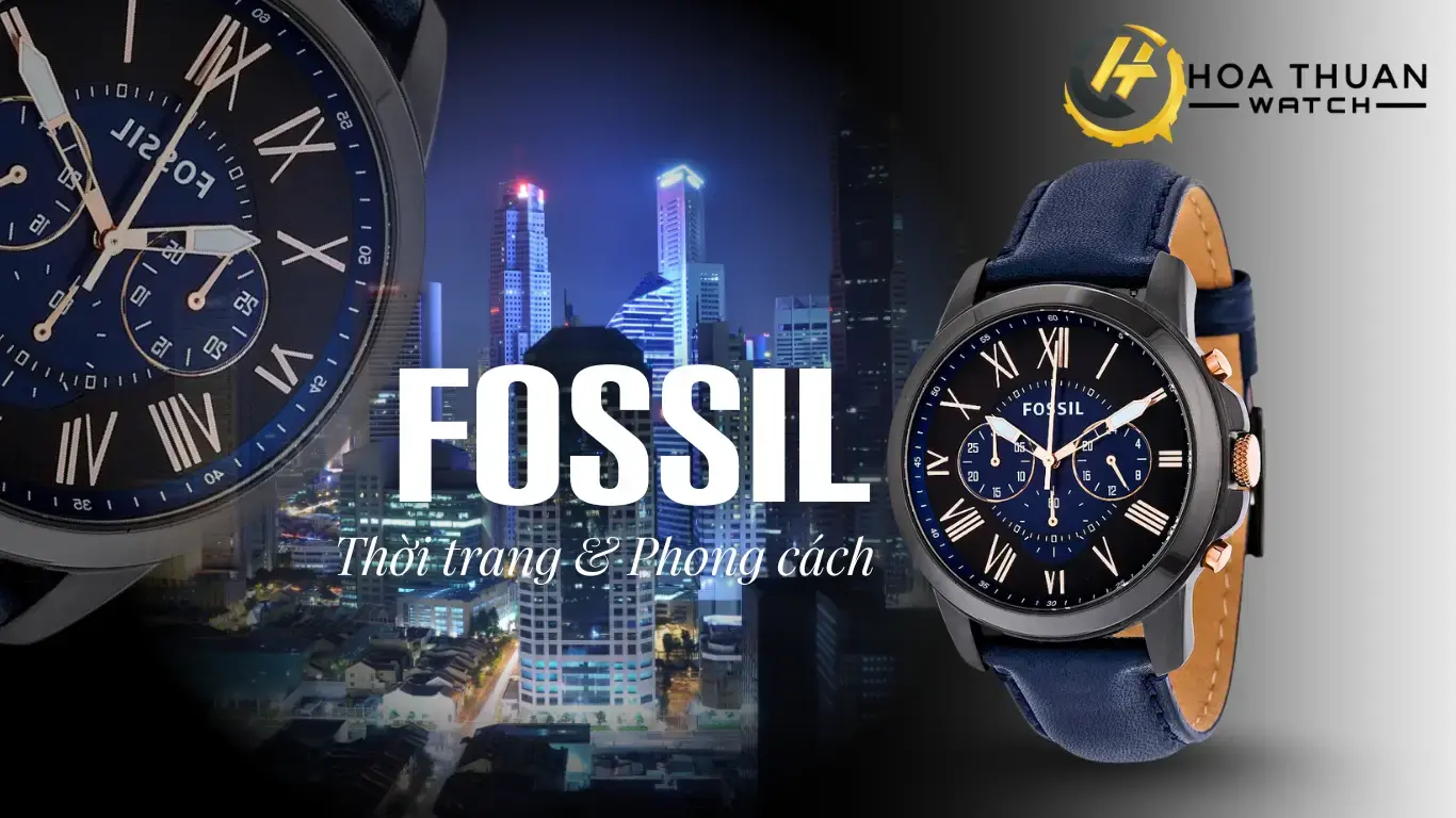 Đồng hồ Fossil - Biểu tượng của thời trang và phong cách