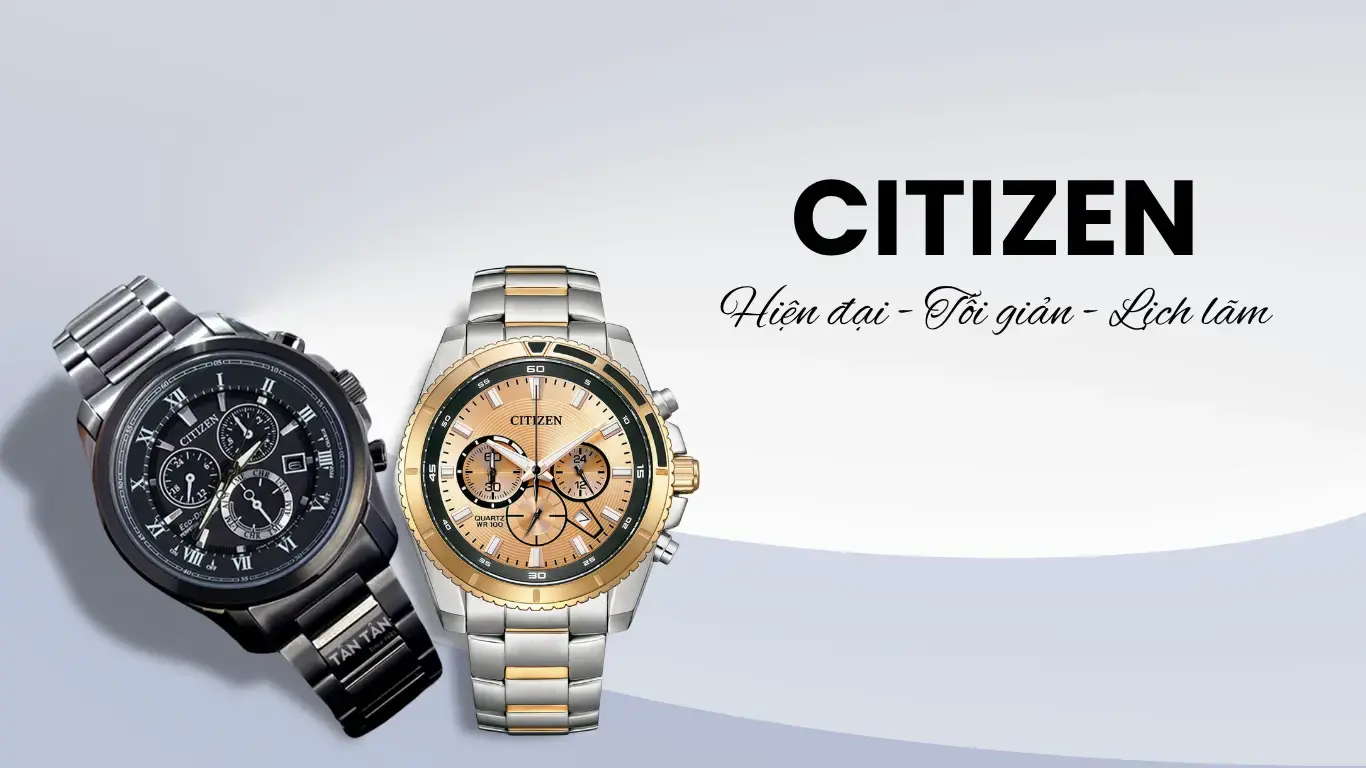 Đồng hồ Citizen - Nét đẹp hiện đại, tối giản