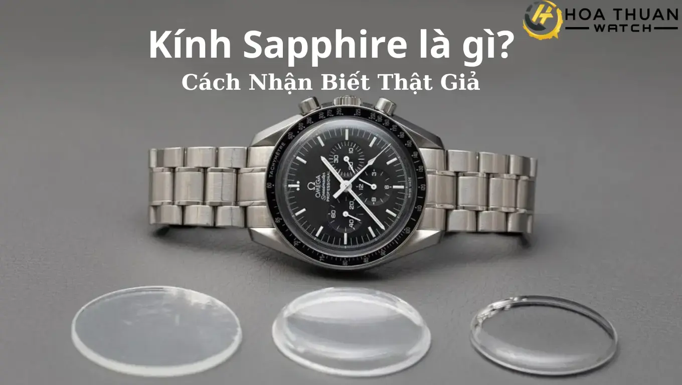 Kính Sapphire Đồng Hồ: Ưu Điểm, Nhược Điểm, Cách Nhận Biết